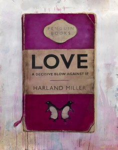 Harland Miller, Love, A Decisive Blow Against If, 2012.