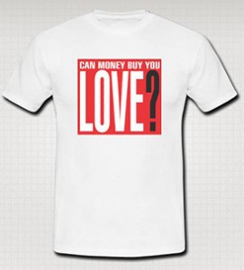 Barbara Kruger, T-shirt 'CAN MONEY BUY YOU LOVE?', front