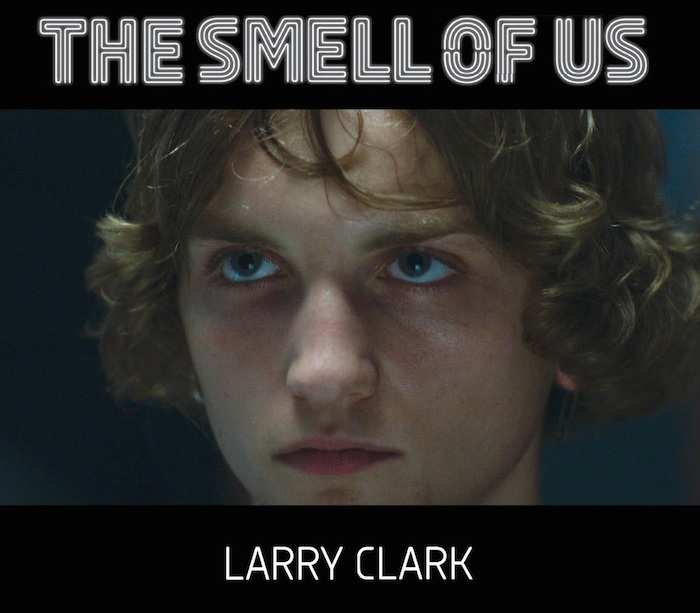 Larry Clark - The Smell of Us *SOLD* - New Art Editions