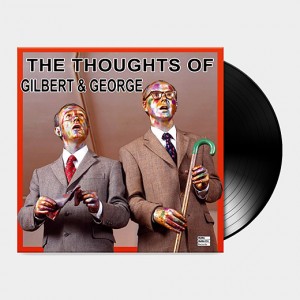 Gilbert & George - The Thoughts Of Gilbert & George - 2016