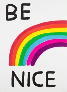David Shrigley - Be Nice - 2017