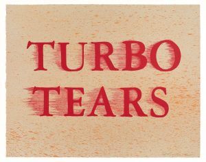 Ed Ruscha - TURBO TEARS - 2020