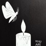 David Shrigley - I Am The Moth You Are The Flame - 2022