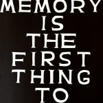 David Shrigley - Linocut - The Memory Is The First Thing To Go - 2022