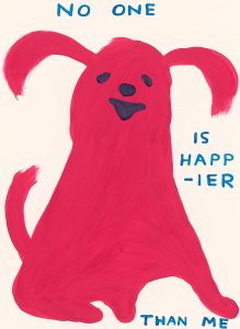 David Shrigley - No One Is Happier Than Me - 2022